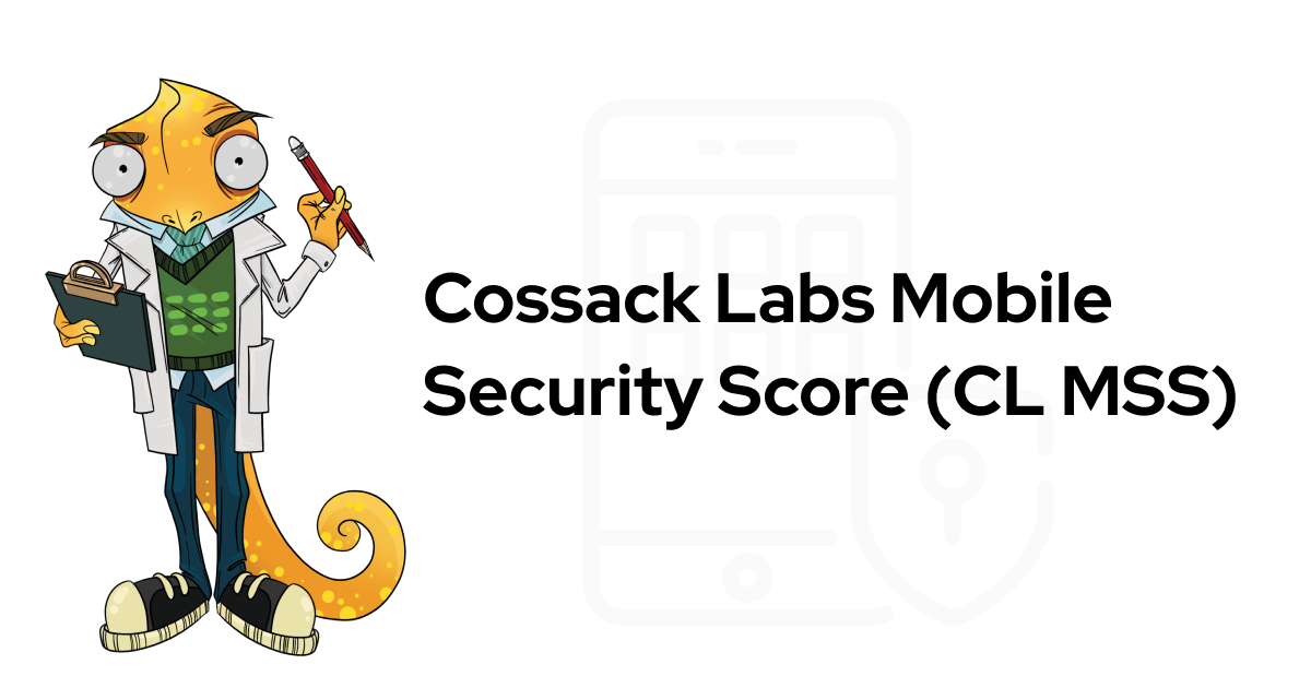 Cossack Labs Mobile Security Score framework for mobile AppSec