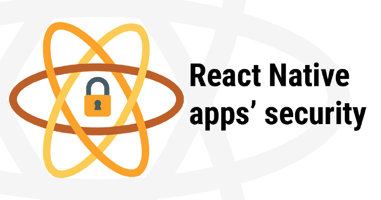 React Native app security: Things to keep in mind