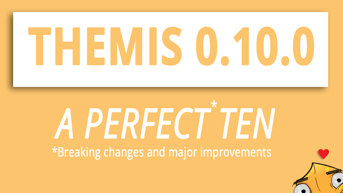 themis-0-10-0-perfect-ten